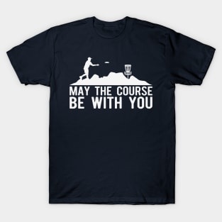 May The Course Be With You T-Shirt